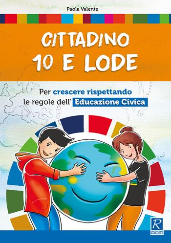 Cittadino 10 e lode. Con espansione online - Paola Valente - Libro Raffaello 2020 | Libraccio.it