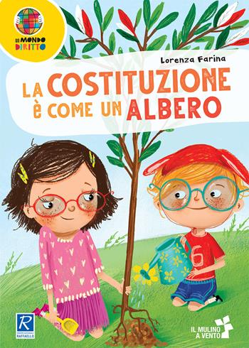 La Costituzione è come un albero - Lorenza Farina - Libro Raffaello 2020 | Libraccio.it