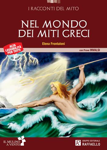 Nel mondo dei miti greci. Per la Scuola media - Elena Frontaloni - Libro Raffaello 2020 | Libraccio.it
