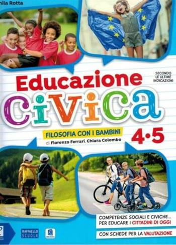 Educazione civica. Per la 4 ? e 5 ? classe elementare. Con e-book. Con espansione online - Danila Rotta, Chiara Colombo - Libro Raffaello 2021 | Libraccio.it