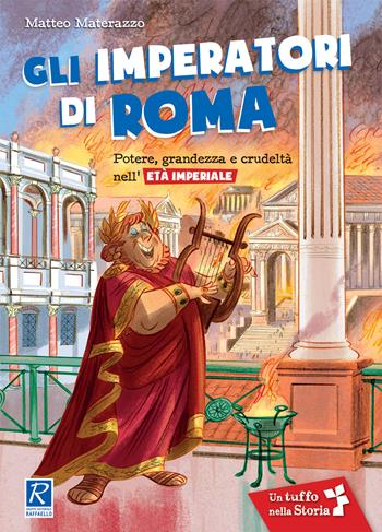 Gli imperatori romani - Matteo Materazzo - Libro Raffaello 2021 | Libraccio.it