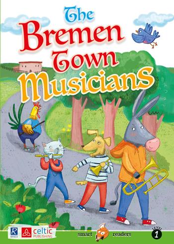 The Bremen town musicians - Jacob Grimm, Wilhelm Grimm - Libro Celtic Publishing 2021 | Libraccio.it
