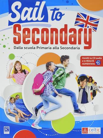 Sail to secondary. Per la Scuola elementare.  - Libro Raffaello 2021 | Libraccio.it