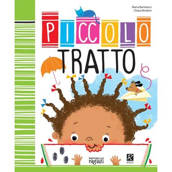 Piccolo tratto. Ediz. a colori - Marta Bartolucci - Libro Raffaello Ragazzi 2020 | Libraccio.it