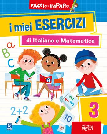 I miei esercizi di italiano e matematica. Vol. 3  - Libro Raffaello Ragazzi 2021 | Libraccio.it