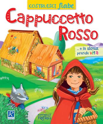 Cappuccetto Rosso. CostruisciFiabe. Ediz. a colori - Alessandra Micheletti, Andrea Bignone - Libro Raffaello Ragazzi 2020 | Libraccio.it