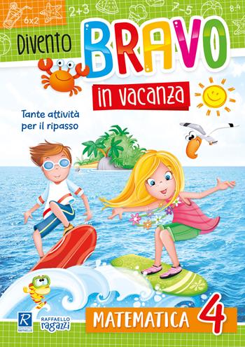 Divento bravo in vacanza. Matematica 4°  - Libro Raffaello Ragazzi 2020 | Libraccio.it