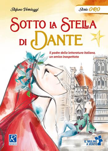 Sotto la stella di Dante - Stefano Verziaggi - Libro Raffaello 2020, Il mulino a vento | Libraccio.it