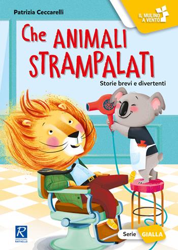 Che animali strampalati! - Patrizia Ceccarelli - Libro Raffaello 2021, Il mulino a vento. Serie gialla | Libraccio.it