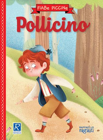 Pollicino  - Libro Raffaello Ragazzi 2021, Fiabe piccine | Libraccio.it