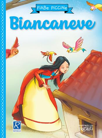 Biancaneve  - Libro Raffaello Ragazzi 2021, Fiabe piccine | Libraccio.it