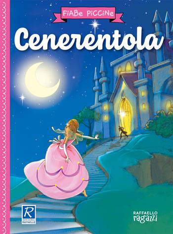Cenerentola  - Libro Raffaello Ragazzi 2021, Fiabe piccine | Libraccio.it