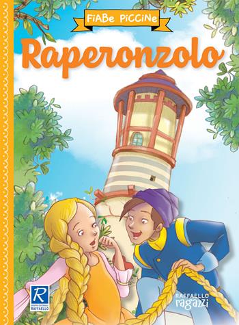 Raperonzolo  - Libro Raffaello Ragazzi 2021, Fiabe piccine | Libraccio.it