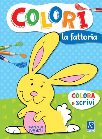 La fattoria. Colorì - Luisa Cardillo - Libro Raffaello Ragazzi 2021 | Libraccio.it