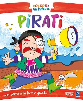 Pirati. Coloro e mi diverto - Sacco, Vallarino - Libro Raffaello Ragazzi 2021 | Libraccio.it