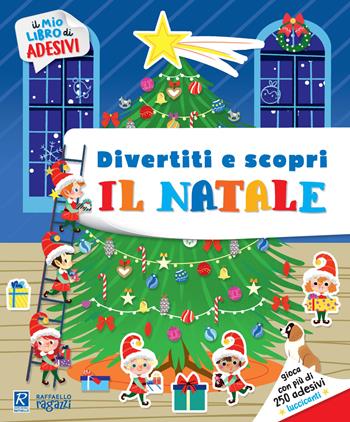 Il Natale. Il mio libro di adesivi. Ediz. a colori. Con Adesivi  - Libro Raffaello Ragazzi 2021, Il Natale Raffaello | Libraccio.it