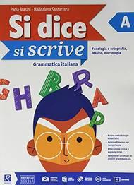 Si dice si scrive. LibroLAB + Abilità e competenze per l’esame. Vol. A-B. Con e-book. Con espansione online - Paola Brasini, Maddalena Santacroce - Libro Raffaello 2021 | Libraccio.it