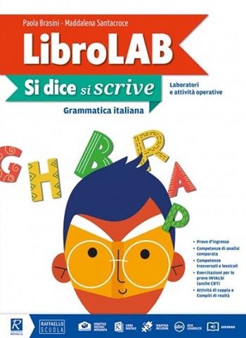 Si dice si scrive. LibroLAB. Per la Scuola media. - Paola Brasini, Maddalena Santacroce - Libro Raffaello 2021 | Libraccio.it