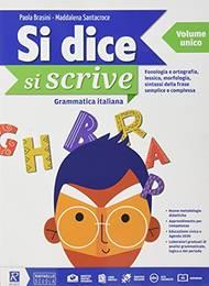 Si dice si scrive. LibroLAB. Vol. unico. Con e-book. Con espansione online - Paola Brasini, Maddalena Santacroce - Libro Raffaello 2021 | Libraccio.it