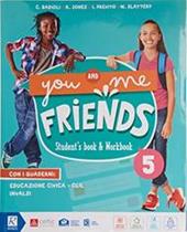 You and me friends. Con e-book. Con espansione online. Vol. 5