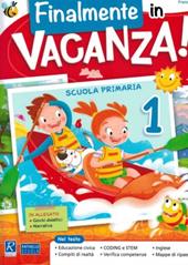 Finalmente in vacanza! Per la Scuola elementare. Vol. 1