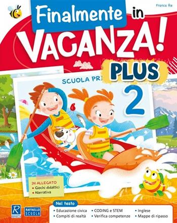 Finalmente in vacanza! Plus. Per la Scuola elementare. Vol. 2 - Franca Re - Libro Raffaello 2021 | Libraccio.it