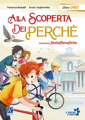 Alla scoperta dei perché - Francesca Barigelli, Grazia Gugliormella - Libro Raffaello 2021, MLO mulino a vento. Libri oro | Libraccio.it