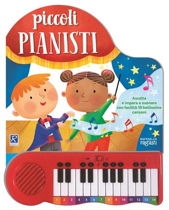 Il pianoforte di Natale. Ediz. a colori  - Libro Raffaello Ragazzi 2021, Il Natale Raffaello | Libraccio.it