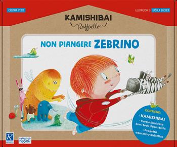 Non piangere Zebrino. Kamishibai Raffaello. Ediz. a colori. Con guida. Con kamishibai - Cristina Petit - Libro Raffaello Ragazzi 2021 | Libraccio.it