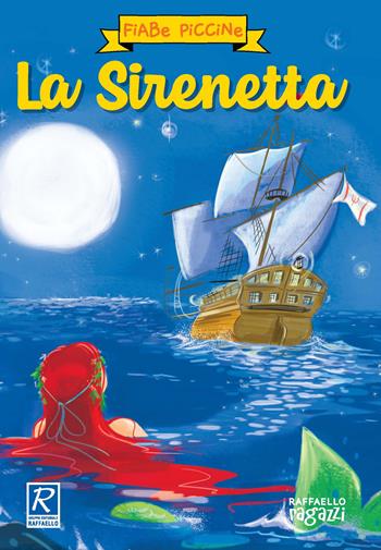 La sirenetta. Ediz. a colori  - Libro Raffaello Ragazzi 2022, Fiabe piccine | Libraccio.it