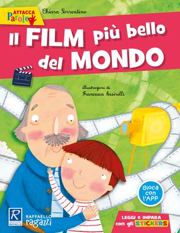 Il film più bello del mondo. Con adesivi. Ediz. a colori - Chiara Sorrentino - Libro Raffaello 2022, Raffaello ragazzi. Gli attaccaparole | Libraccio.it
