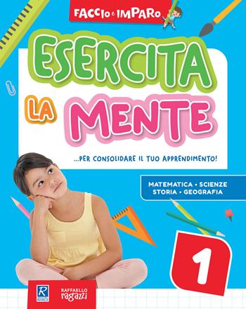 Esercita la mente 1  - Libro Raffaello Ragazzi 2022, Faccio e imparo | Libraccio.it