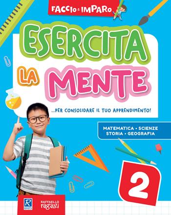 Esercita la mente 2  - Libro Raffaello Ragazzi 2022, Faccio e imparo | Libraccio.it