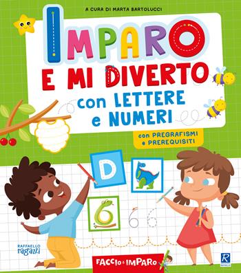 Imparo e mi diverto con lettere e numeri - Marta Bartolucci - Libro Raffaello Ragazzi 2022, Faccio e imparo | Libraccio.it