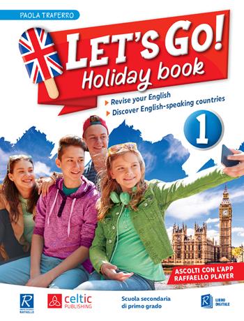 Let's Go! Holiday book. Per la Scuola media. Vol. 1 - Paola Traferro - Libro Raffaello 2022 | Libraccio.it