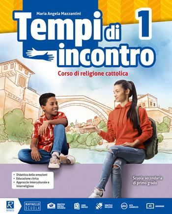 Tempi d'incontro. Vol. unico. Con Officina emozioni e Atti dei Vangeli. Per la Scuola media. - Maria Angela Mazzantini - Libro Raffaello 2022 | Libraccio.it