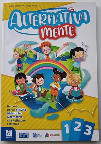 Alternativamente. Per la 1ª, 2ª e 3ª classe elementare. Con e-book. Con espansione online - Andrea Valenti, Cinzia Bambini - Libro Raffaello 2022 | Libraccio.it