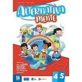 Alternativamente. Per la 4ª e 5ª classe elementare. Con e-book. Con espansione online