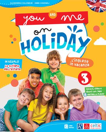 You and me on holiday. Vol. 3 - Alessandra Calcabrini, Anna Cardinali - Libro Raffaello 2022 | Libraccio.it
