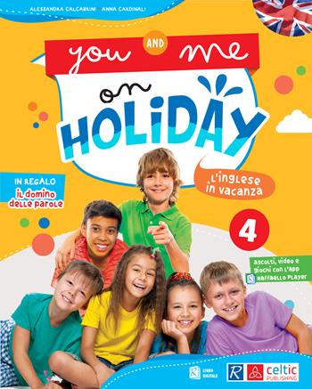 You and me on holiday. Vol. 4 - Alessandra Calcabrini, Anna Cardinali - Libro Raffaello 2022 | Libraccio.it