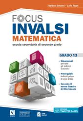 Focus INVALSI. Matematica grado 13. Per le Scuole superiori. Con e-book. Con espansione online