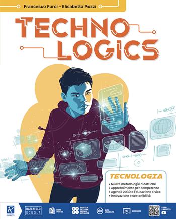 Techno logics. Tecnologia. Con Green book, Disegno, Laboratorio Sperimentale STEAM. Per la Scuola media. - Francesco Furci, Elisabetta Pozzi, Gianni Monti - Libro Raffaello 2023 | Libraccio.it