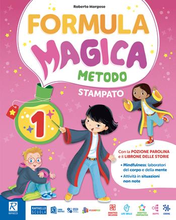 Formula magica. Metodo stampato maiuscolo. Con La magia dei primi giorni, Quaderno di grafia, Letture e Grammatica, Matematica con eserciziario, Discipline, Il mio quaderno di autovalutazione, Alfabetiere individuale. Per la 1ª classe della Scuola elementare. Con e-book. Con espansione online. Vol. 1 - Roberto Morgese - Libro Raffaello 2023 | Libraccio.it