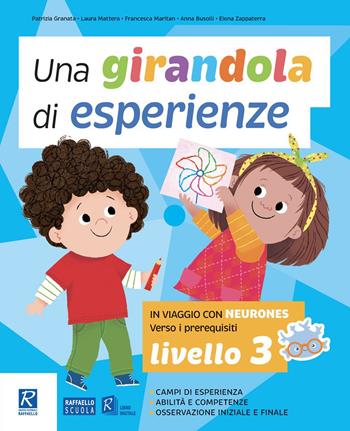 Una girandola di esperienze. Vol. 3: In viaggio con Neuroness. Verso i prerequisiti - Patrizia Granata, Laura Mattera, Francesca Maritan - Libro Raffaello Ragazzi 2024 | Libraccio.it