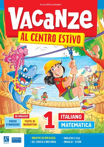 Vacanze al centro estivo. Italiano. Matematica. Per la Scuola elementare. Vol. 1 - Erica Zampieri - Libro Raffaello 2024 | Libraccio.it
