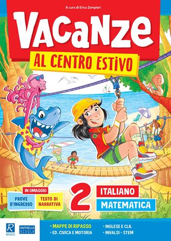 Vacanze al centro estivo. Italiano. Matematica. Per la Scuola elementare. Vol. 2 - Erica Zampieri - Libro Raffaello 2024 | Libraccio.it