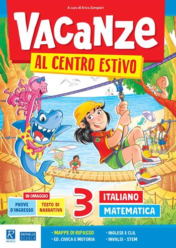 Vacanze al centro estivo. Italiano. Matematica. Per la Scuola elementare. Vol. 3 - Erica Zampieri - Libro Raffaello 2024 | Libraccio.it