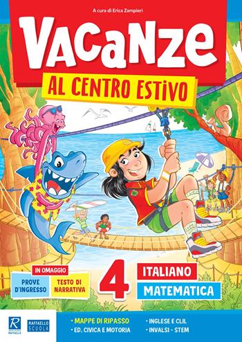 Vacanze al centro estivo. Italiano. Matematica. Per la Scuola elementare. Vol. 4 - Erica Zampieri - Libro Raffaello 2024 | Libraccio.it