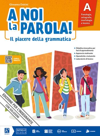 A noi la parola! Il piacere della grammatica. Con Quaderno attivo. Vol. A-B - Giovanna Dolcini - Libro Raffaello 2024 | Libraccio.it