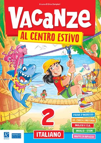 Vacanze al centro estivo. Italiano. Per la Scuola elementare. Vol. 2 - Erica Zampieri - Libro Raffaello 2024 | Libraccio.it